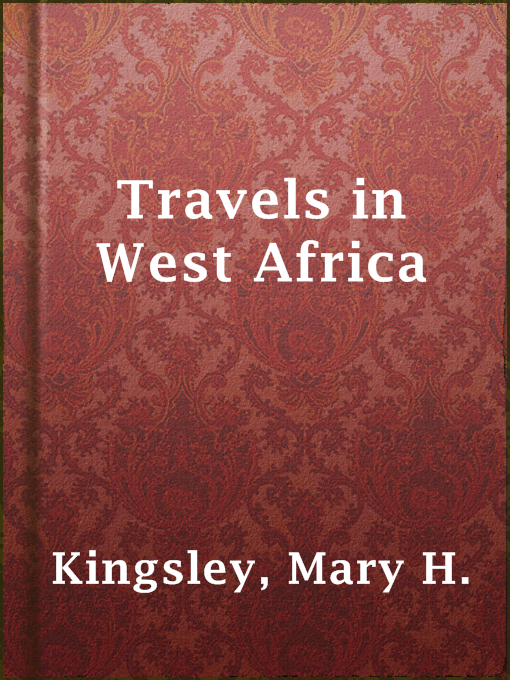 Title details for Travels in West Africa by Mary H. Kingsley - Available